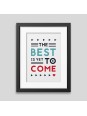 Affiche encadrée The best is yet to come